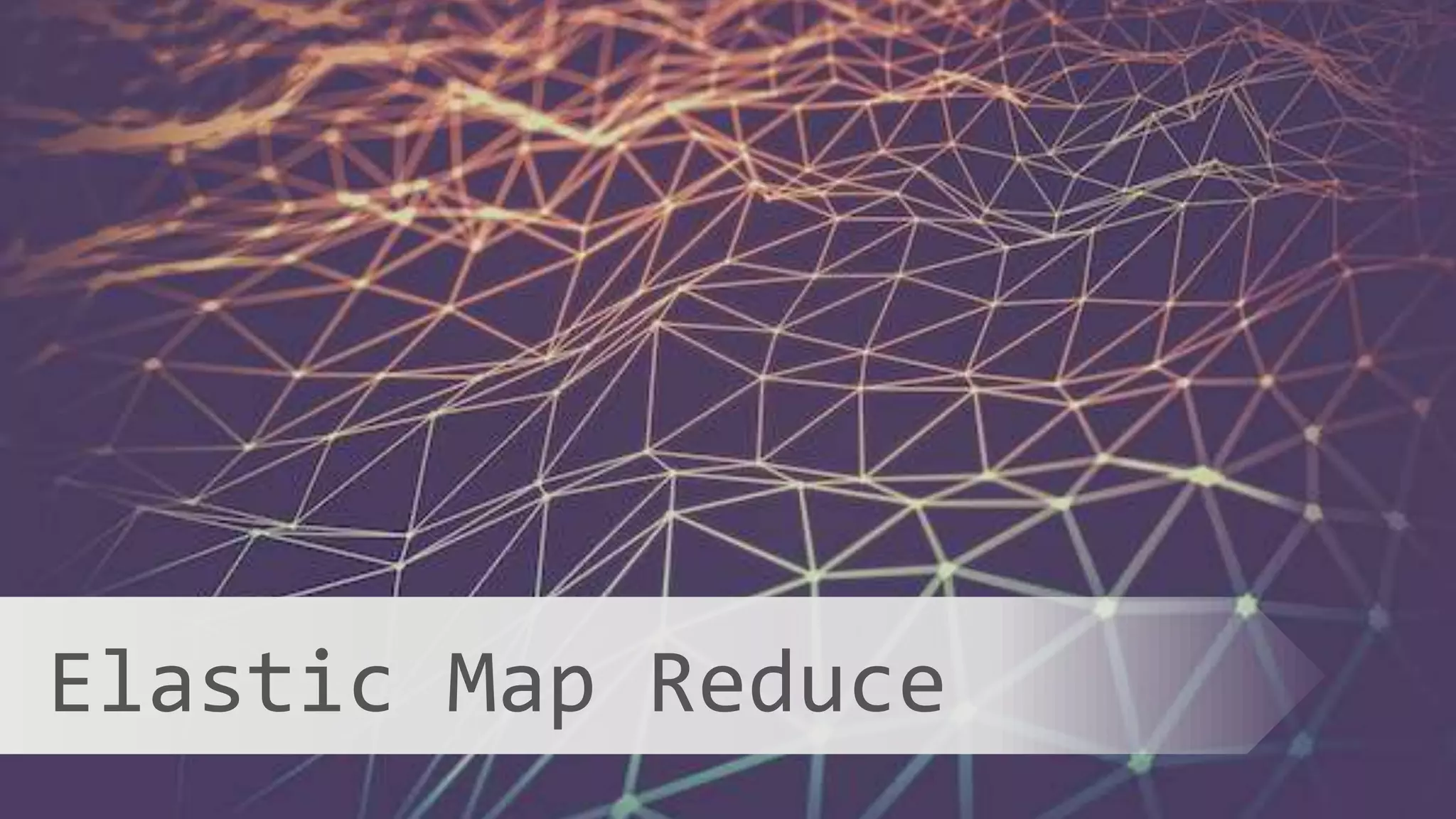 Elastic Map Reduce
 