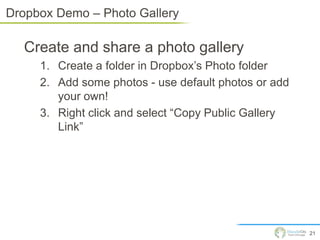 Dropbox Demo – Upload Files Through the Web

  Add files through dropbox.com
     1. Log in to http://www.dropbox.com
    ...