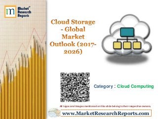 www.MarketResearchReports.com
Category : Cloud Computing
All logos and Images mentioned on this slide belong to their respective owners.
 