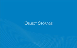OBJECT STORAGE
 