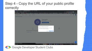 Step 4 - Copy the URL of your public profile
correctly
 