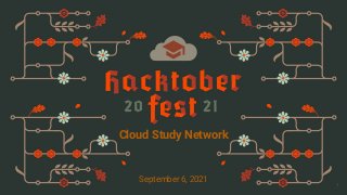 September 6, 2021
1
Cloud Study Network
 