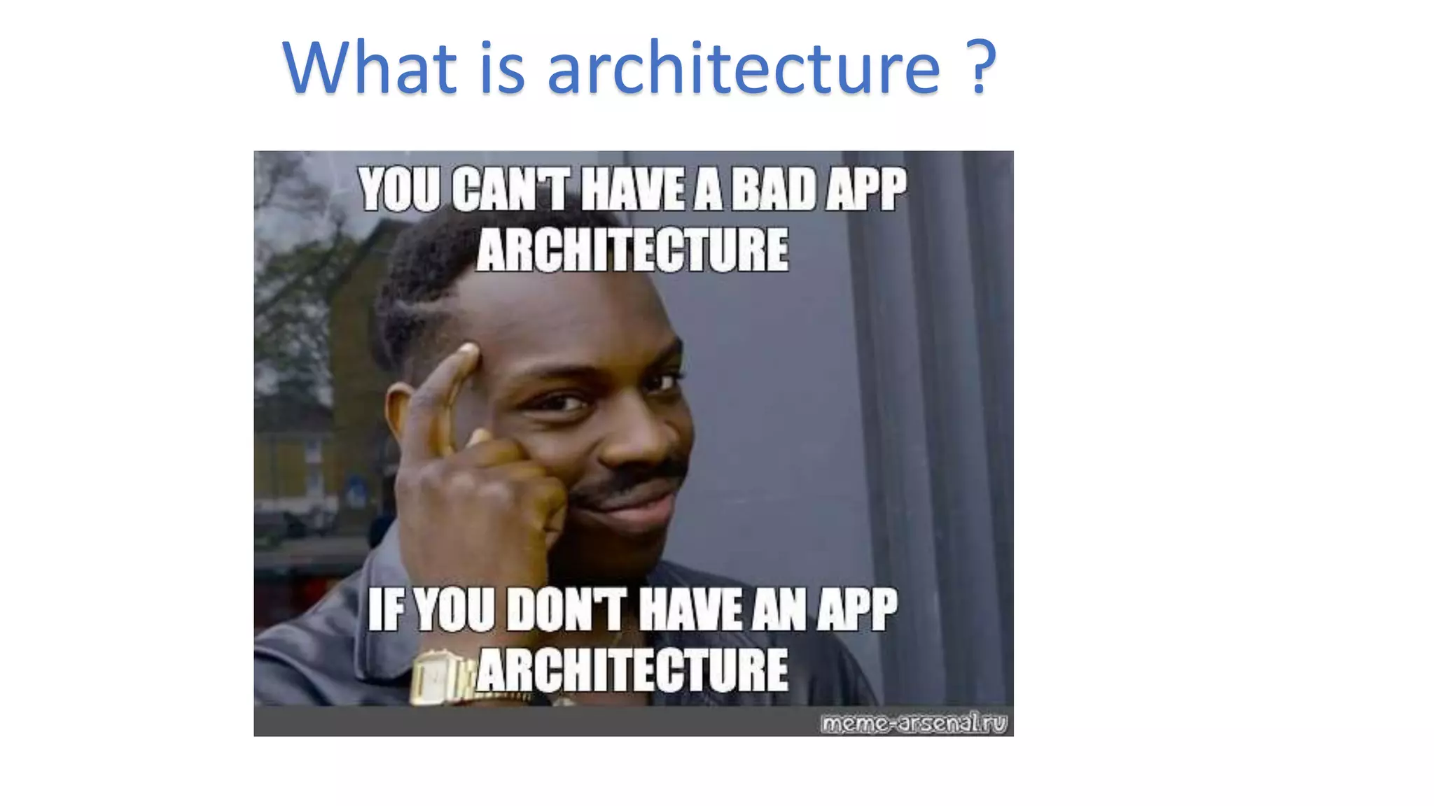 What is architecture ?
 