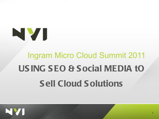 USING SEO & Social MEDIA tO Sell Cloud Solutions ,[object Object]