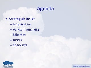 Agenda Strategisk insikt Infrastruktur Verksamhetsnytta Säkerhet Juridik Checklista 