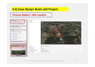 62
6.2] Case Study> Bukit Jalil Project
©2011, conpex solutions sdn bhd/ www.projectsitetracker.com [member of conpex inte...