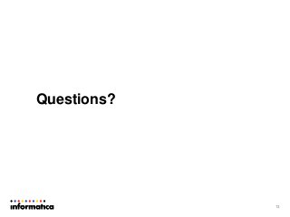 Questions?
13
 