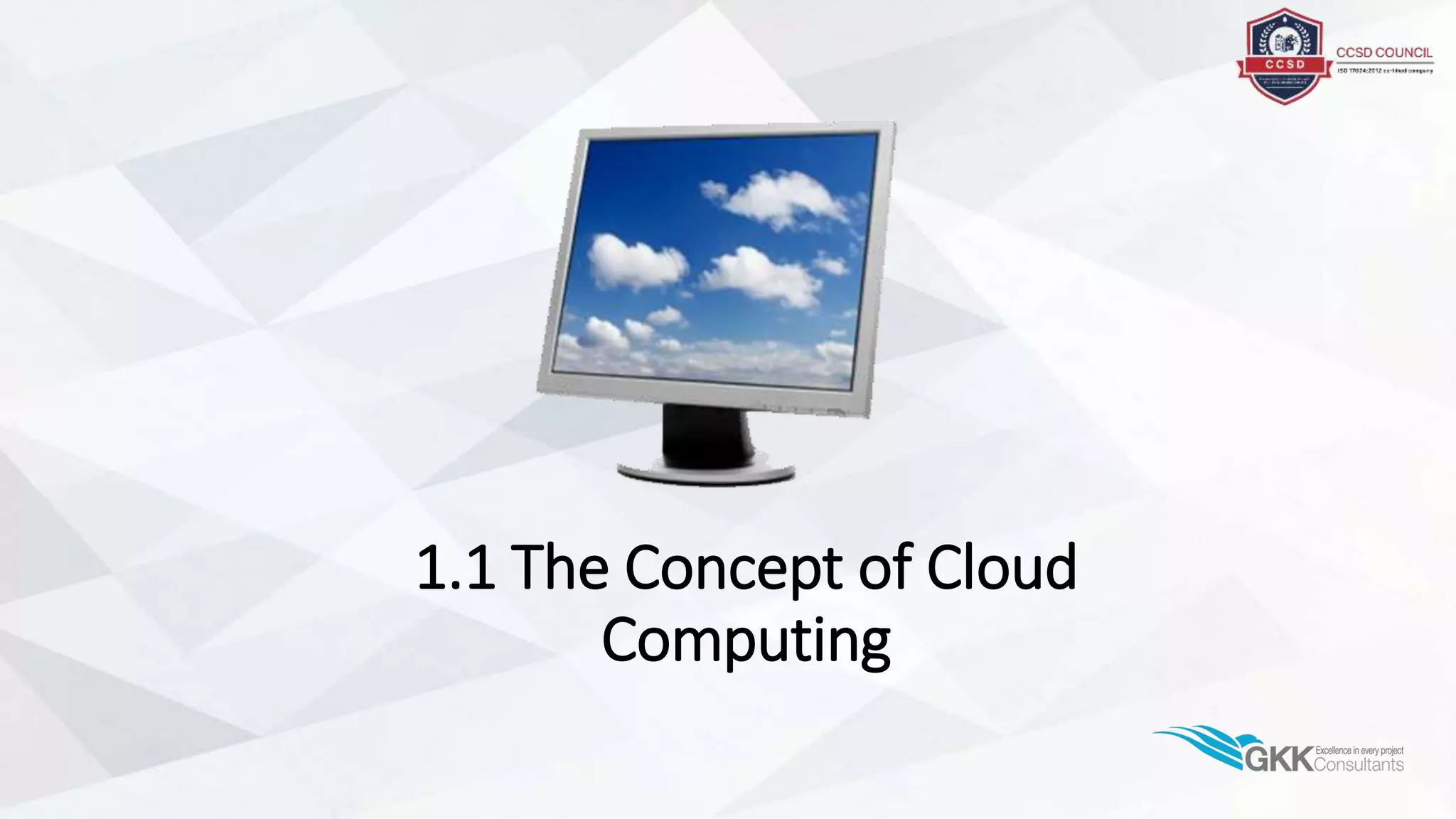 1.1 The Concept of Cloud
Computing
 