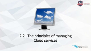 2.2. The principles of managing
Cloud services
 