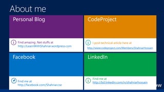 Azure Cloud Show
CodeProject
I post technical article here at
Facebook
Personal Blog
LinkedIn
http://LearnWithShahriar.wordpress.com
 