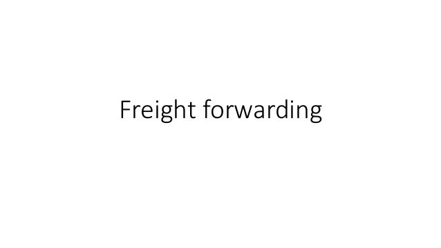 Freight forwarding
 