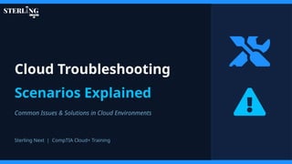 Cloud Troubleshooting Scenarios Explained | PPTX