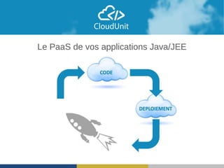 Le PaaS de vos applications Java/JEE
 