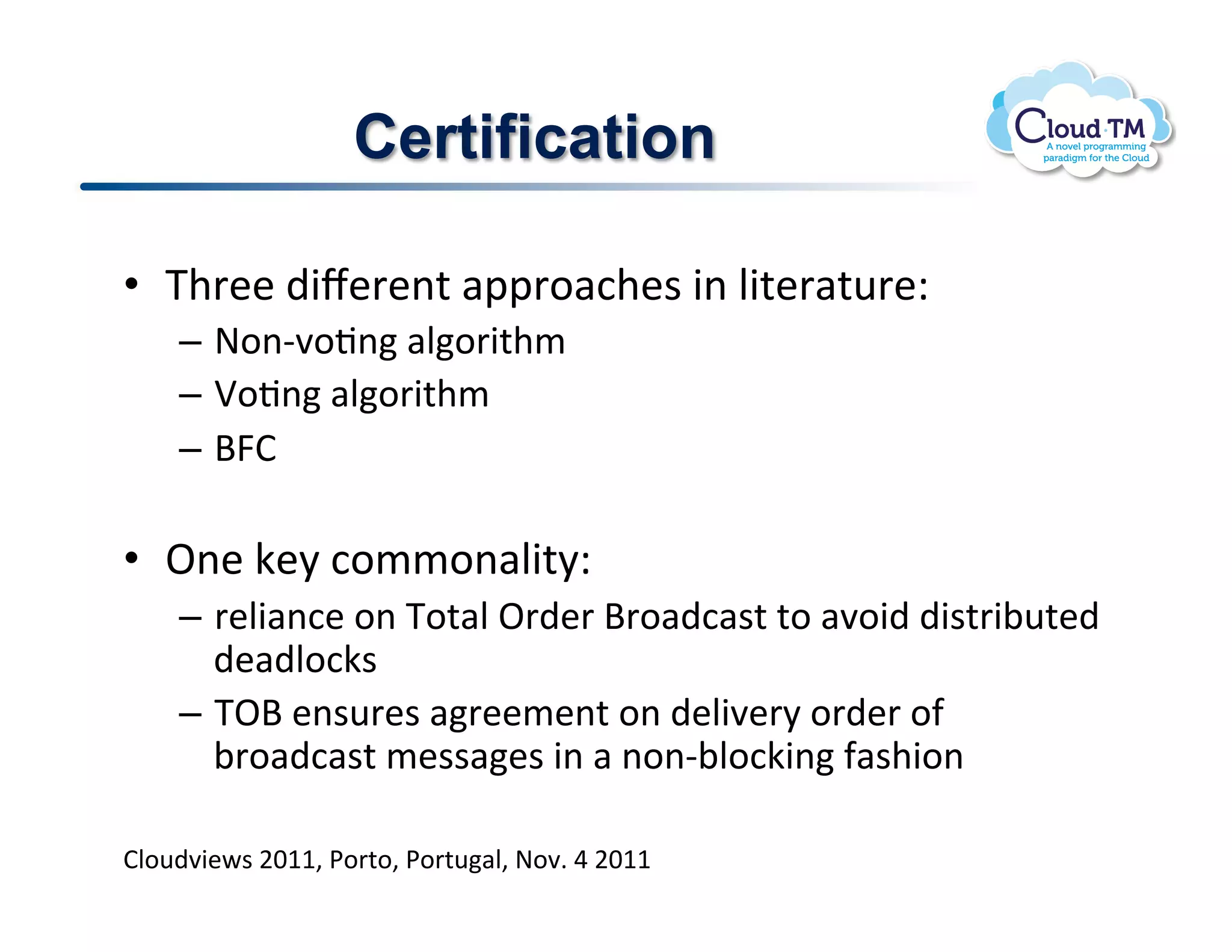 Certification

•  K+'&&!)3l&'&(%!#22'.#:+&$!3(!N3%&'#%<'&Q!
    –  @.(C7.J(!#N.'3%+/!
    –  n.J(!#N.'3%+/!
    –  dRB!

•  ^(&!X&8!:.//.(#N3%8Q!
    –  '&N3#(:&!.(!K.%#N!^')&'!d'.#):#$%!%.!#7.3)!)3$%'3;<%&)!
       )&#)N.:X$!
    –  K^d!&($<'&$!#'&&/&(%!.(!)&N37&'8!.')&'!.-!
       ;'.#):#$%!/&$$#&$!3(!#!(.(C;N.:X3(!-#$+3.(!

BN.<)73&P$!FGMM>!*.'%.>!*.'%<#N>!@.7]!U!FGMM!
 