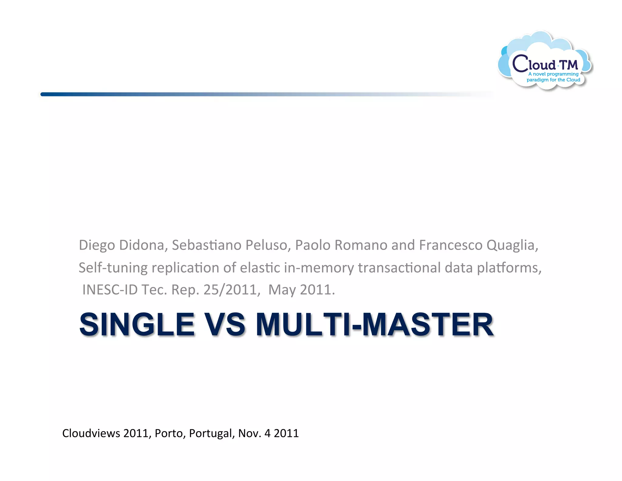 ,3&.!,3).(#>!1&;#$J#(.!*&N<$.>!*#.N.!9./#(.!#()!R'#(:&$:.!b<#N3#>!!
   1&N-C%<(3(!'&2N3:#J.(!.-!&N#$J:!3(C/&/.'8!%'#($#:J.(#N!)#%#!2N#a.'/$>!
   !?@A1BC?,!K&:]!9&2]!FYgFGMM>!!"#8!FGMM]!

   SINGLE VS MULTI-MASTER


BN.<)73&P$!FGMM>!*.'%.>!*.'%<#N>!@.7]!U!FGMM!
 