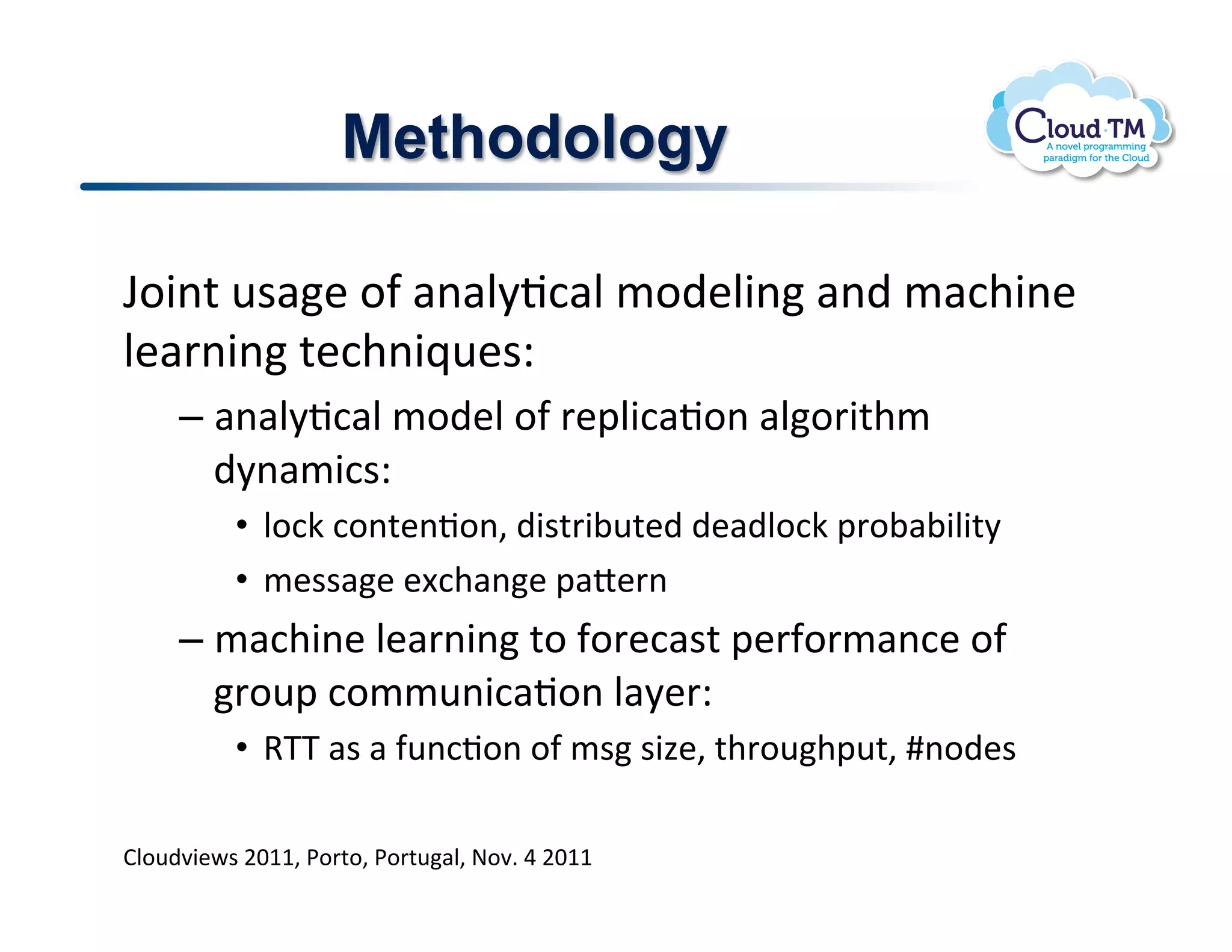 Methodology

T.3(%!<$#&!.-!#(#N8J:#N!/.)&N3(!#()!/#:+3(&!
N&#'(3(!%&:+(3_<&$Q!
     –  #(#N8J:#N!/.)&N!.-!'&2N3:#J.(!#N.'3%+/!
        )8(#/3:$Q!
          •  N.:X!:.(%&(J.(>!)3$%'3;<%&)!)&#)N.:X!2'.;#;3N3%8!
          •  /&$$#&!&[:+#(&!2#o&'(!
     –  /#:+3(&!N&#'(3(!%.!-.'&:#$%!2&'-.'/#(:&!.-!
        '.<2!:.//<(3:#J.(!N#8&'Q!
          •  9KK!#$!#!-<(:J.(!.-!/$!$34&>!%+'.<+2<%>!y(.)&$!

BN.<)73&P$!FGMM>!*.'%.>!*.'%<#N>!@.7]!U!FGMM!
 