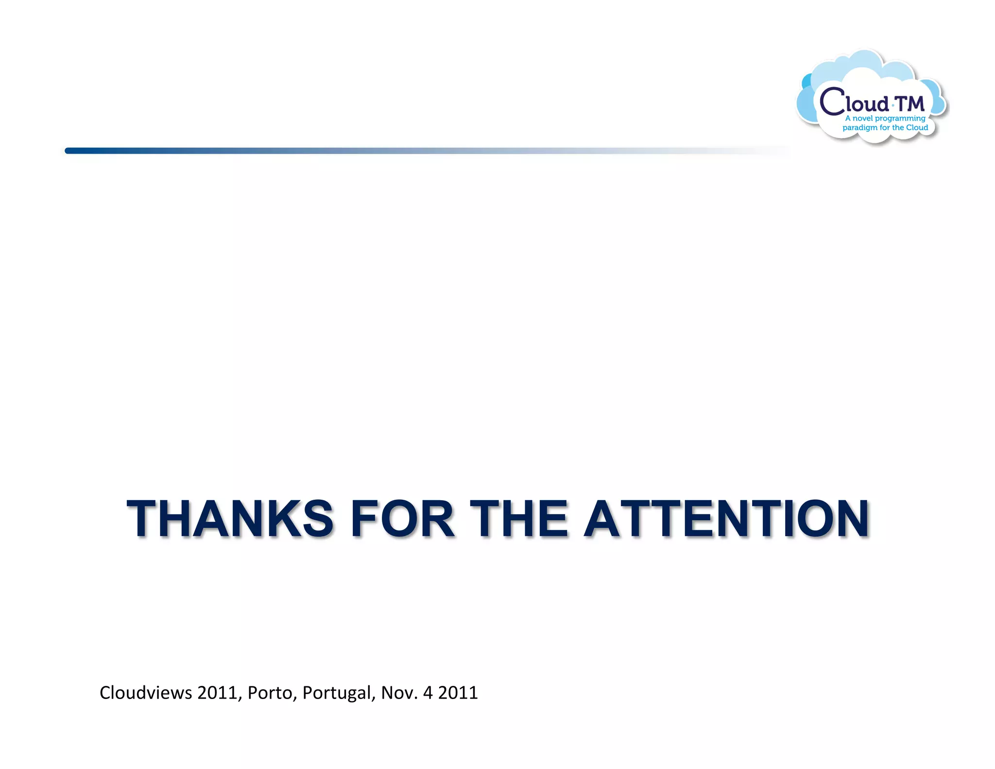 THANKS FOR THE ATTENTION


BN.)73P$!FGMM!*.'%.!*.'%#N!@.7]!U!FGMM!
 