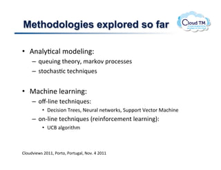 Methodologies explored so far

•  V(#N8J:#N!/.)&N3(Q!
     –  _<&<3(!%+&.'8>!/#'X.7!2'.:&$$&$!
     –  $%.:+#$J:!%&:+(3_<&$!


•  "#:+3(&!N&#'(3(Q!
     –  .lCN3(&!%&:+(3_<&$Q!
          •  ,&:3$3.(!K'&&$>!@&<'#N!(&%P.'X$>!1<22.'%!n&:%.'!"#:+3(&!
     –  .(CN3(&!%&:+(3_<&$!E'&3(-.':&/&(%!N&#'(3(IQ!
          •  6Bd!#N.'3%+/!



BN.<)73&P$!FGMM>!*.'%.>!*.'%<#N>!@.7]!U!FGMM!
 