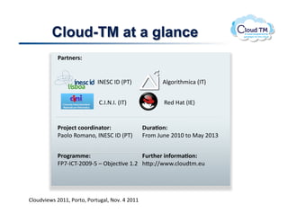 Cloud-TM at a glance
            "#$%&'$()!


                                                         !
          !!!!!!!!!!!!!!!!!!!!!!!!!!!!!!"#$%&!"'!()*+! !!!!!!!!!!!!!!!!!,-./01234156!("*+     !
                                                     !
          !!!!!!!!!!!!!!!!!!!!!!!!!!!!!!!&7"7#7"7!("*+                                    !
                                                             !!!!!!!!!!!!!!!!!!89:!;62!("$+


            "$*+',%!,**$-.&#%*$)!                              /0$#1*&)!
            )6/-/!8/46</=!"#$%&!"'!()*+!                       >0/4!?@<9!ABCB!2/!D6E!ABCF!


            "$*2$#33')!                    40$%5'$!.&6*$3#1*&)!
            >)GH"&*HABBIHJ!K!LMN95OP9!C7A! 3QRSTTUUU75-/@:2479@!




BN.<)73&P$!FGMM>!*.'%.>!*.'%<#N>!@.7]!U!FGMM!
 
