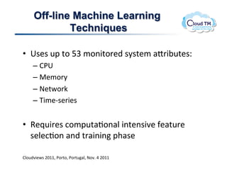 Off-line Machine Learning
             Techniques

•  6$&$!<2!%.!YW!/.(3%.'&)!$8$%&/!#o'3;<%&$Q!!
     –  B*6!
     –  "&/.'8!!
     –  @&%P.'X!!
     –  K3/&C$&'3&$!


•  9&_<3'&$!:./2<%#J.(#N!3(%&($37&!-&#%<'&!
   $&N&:J.(!#()!%'#3(3(!2+#$&!

BN.<)73&P$!FGMM>!*.'%.>!*.'%<#N>!@.7]!U!FGMM!
 