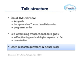 Talk structure

•  BN.)CK!^7'73PQ!
    –  X8!.#N$!
    –  ;#:X'.()!.(!K'#($#:J.(#N!/.'3$!
    –  2'.'$$$!$.!-#'!

•  1N-C.2J/343(!%'#($#:J.(#N!)#%#!'3)$Q!
    –  $N-C.2J/343(!/%+.).N.3$![2N.')!$.!-#'!
    –  :#$!$%)3$!

•  ^2(!'$#':+!_$J.($!`!-%'!P.'X!

Cloudviews 2011, Porto, Portugal, Nov. 4 2011
 