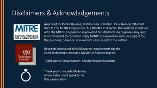Disclaimers & Acknowledgements
Approved for Public Release; Distribution Unlimited. Case Number 20-2069
©2020 The MITRE Co...