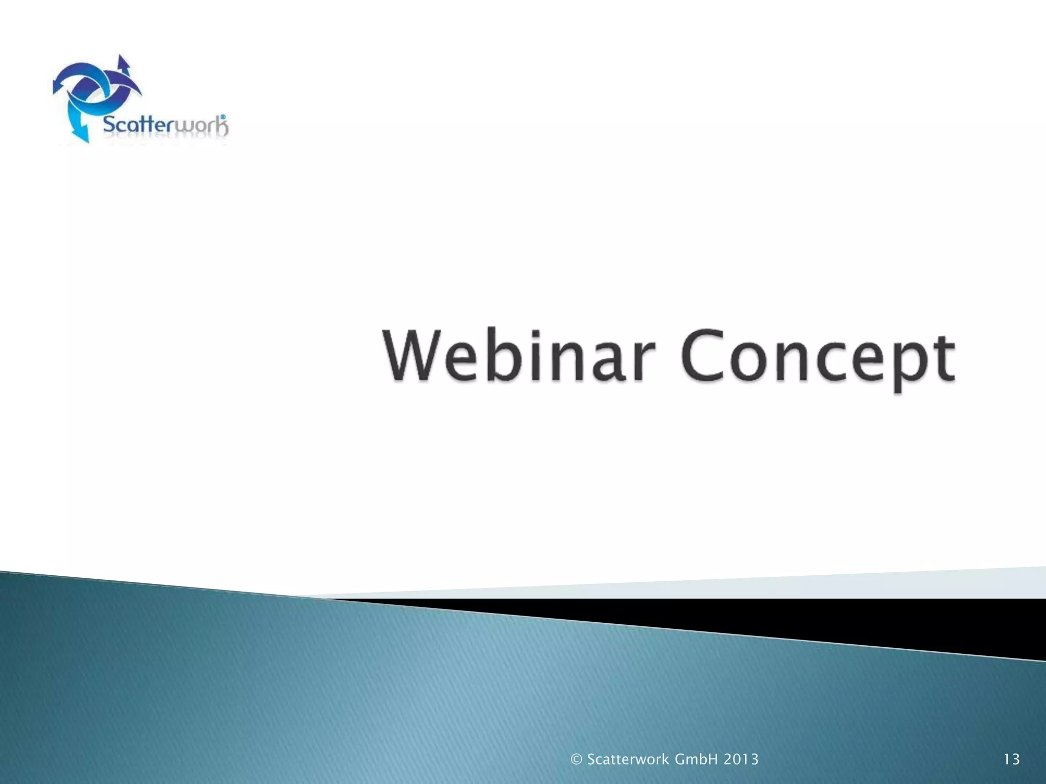 © Scatterwork GmbH 2013 13
 