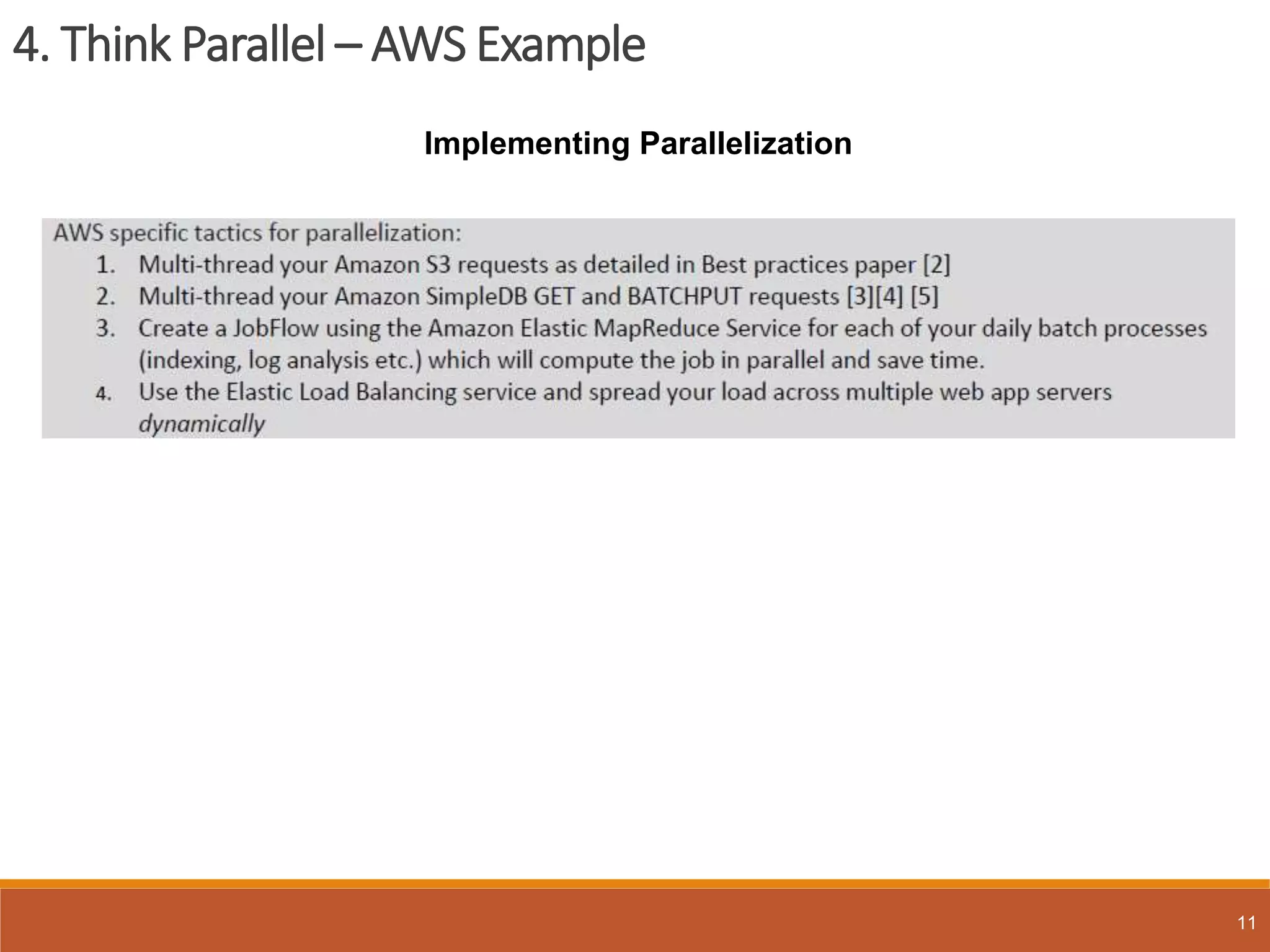 4. Think Parallel – AWS Example
11
Implementing Parallelization
 