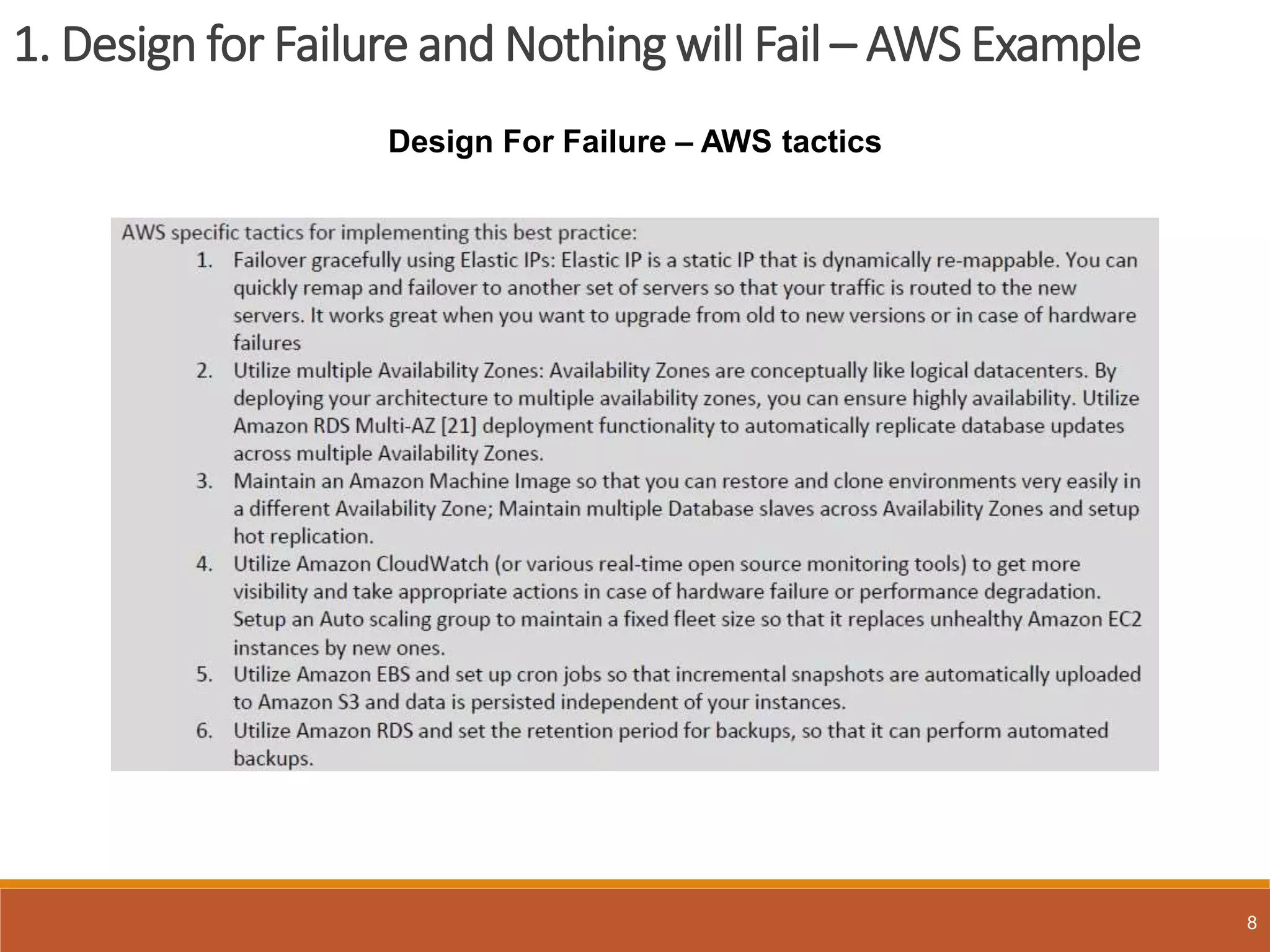 1. Design for Failure and Nothing will Fail – AWS Example
8
Design For Failure – AWS tactics
 