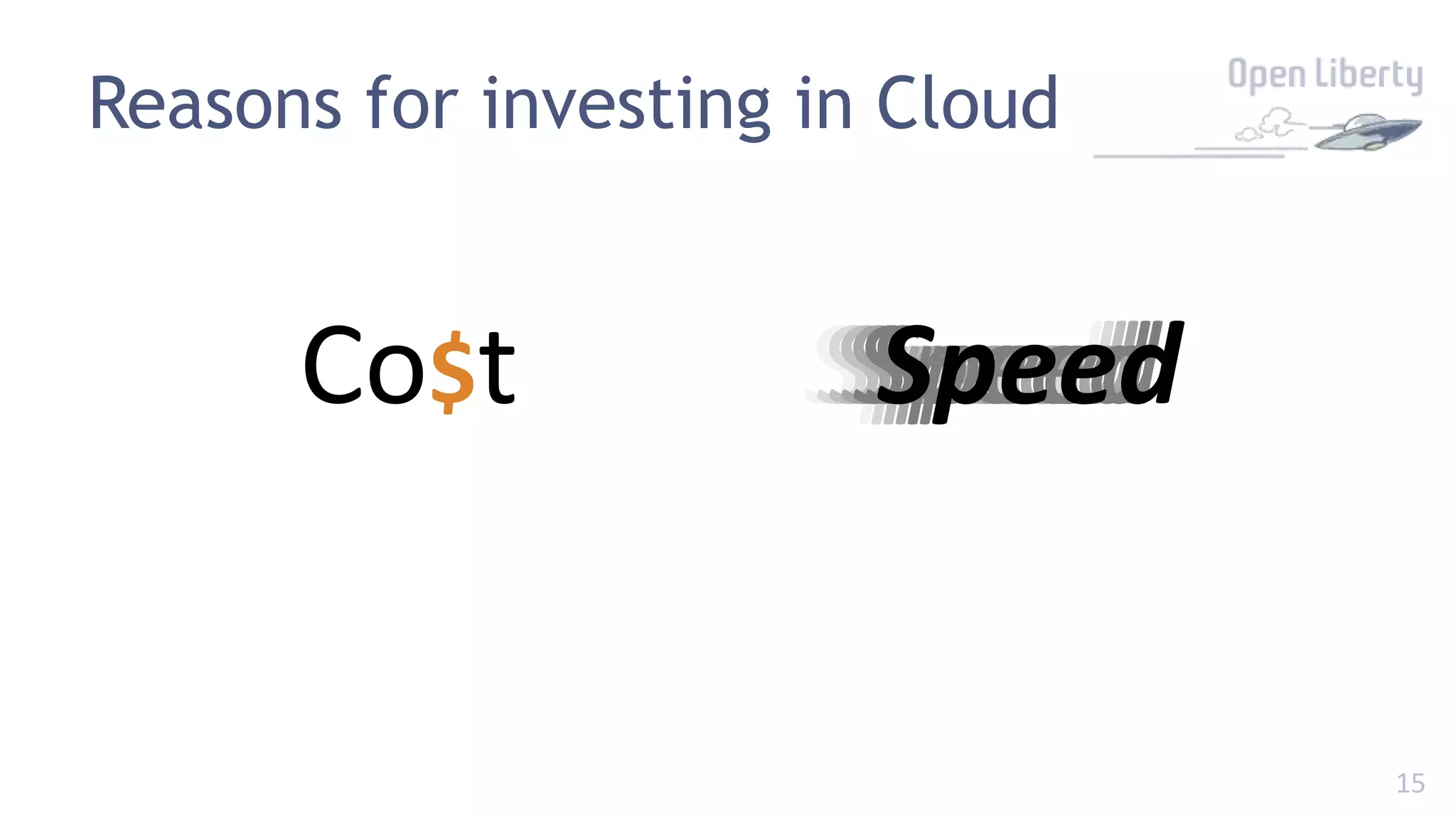 15
Reasons for investing in Cloud
Co$t Speed
Speed
Speed
Speed
Speed
Speed
Speed
 
