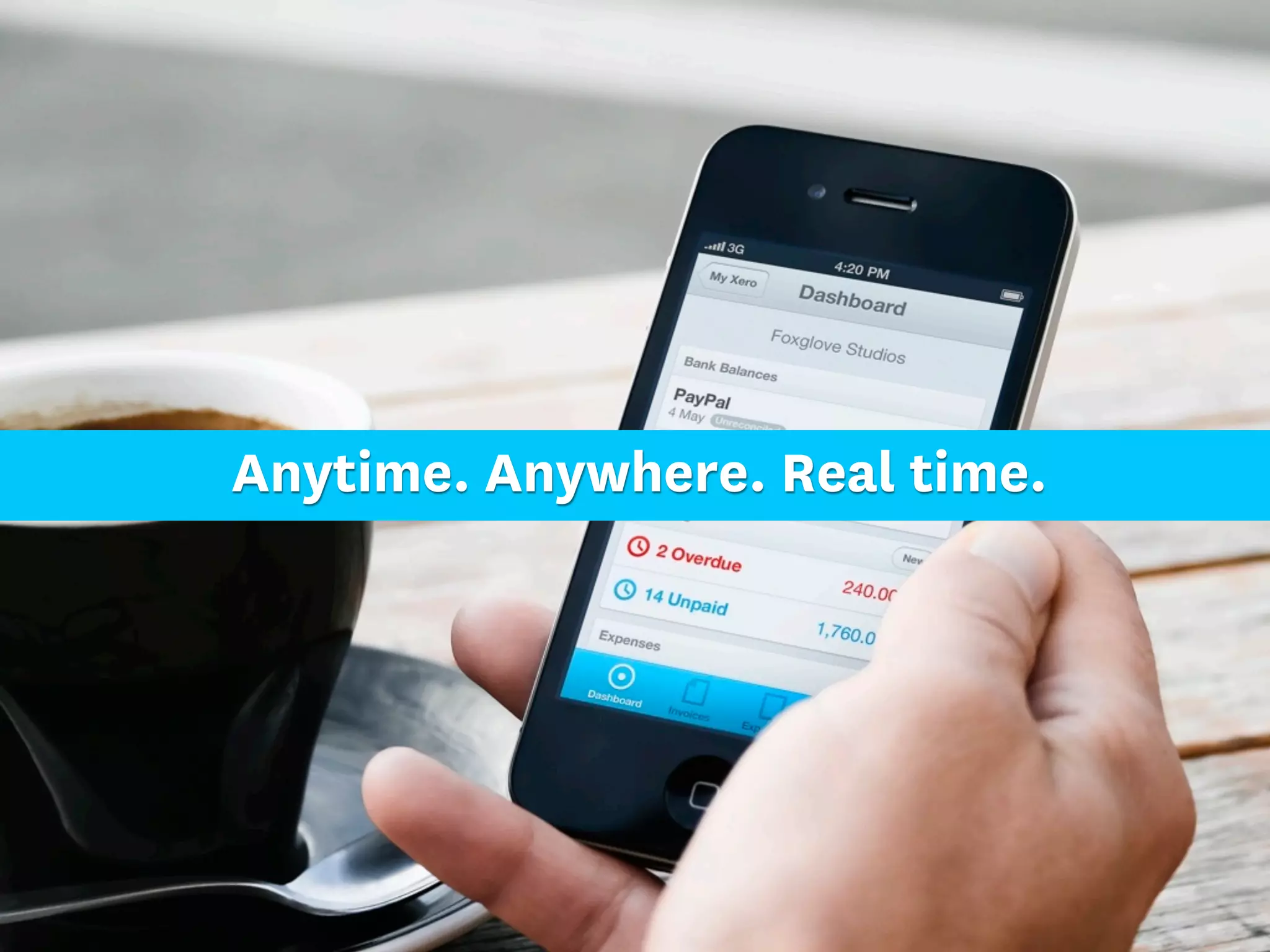 Anytime. Anywhere. Real time.
 