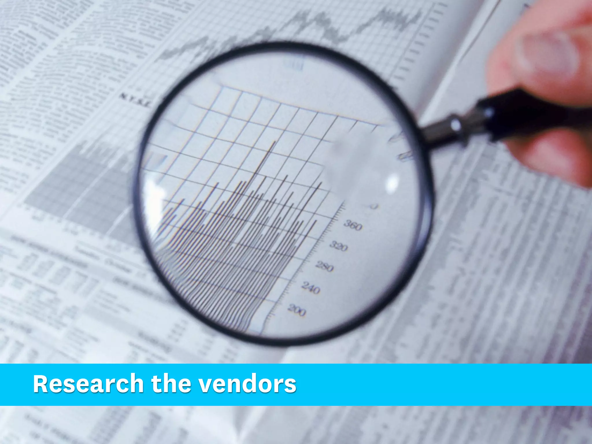 Research the vendors
 