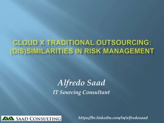 https://br.linkedin.com/in/alfredosaad
Alfredo Saad
IT Sourcing Consultant
 