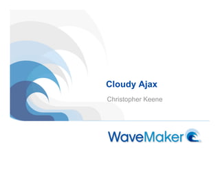 Cloudy Ajax
Christopher Keene
 