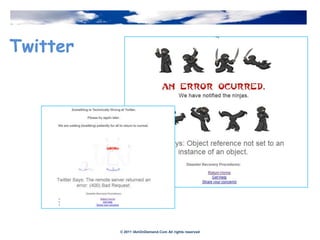 Twitter




          © 2011 IAmOnDemand.Com All rights reserved
 