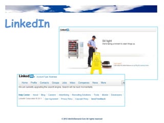 LinkedIn




           © 2012 IAmOnDemand.Com All rights reserved
 