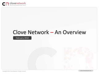 Clove Network – An Overview February 2010 