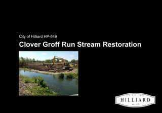 Clover Groff Run Stream Restoration
City of Hilliard HP-849
 