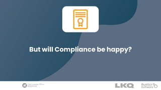 But will Compliance be happy?
 