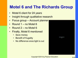 Motel 6 and The Richards Group
• Motel 6 client for 24 years
• Insight through qualitative research
• Focus group – Accoun...