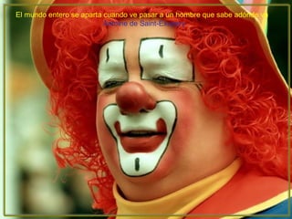 El mundo entero se aparta cuando ve pasar a un hombre que sabe adónde va.
Antoine de Saint-Exupery
 