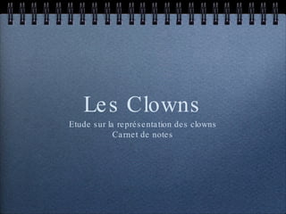 Les Clowns ,[object Object],[object Object]