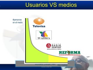 Moises.Cielak.Net
Usuarios VS medios
#personas
en el medio
#de medios
Moises.Cielak.Net
 