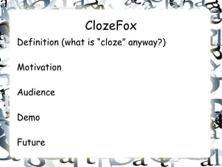 ClozeFox ,[object Object]