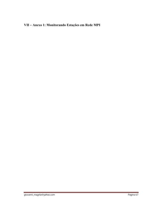 giovanni_magela@yahoo.com Página 67
VII – Anexo 1: Monitorando Estações em Rede MPI
 