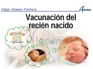 Vacunación del
recién nacido
 