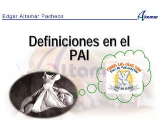 Definiciones en el
PAI
 