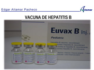 VACUNA DE HEPATITIS B
 