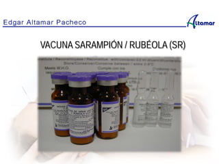 VACUNA SARAMPIÓN / RUBÉOLA (SR)
 