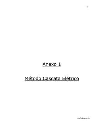 Anexo 1
Método Cascata Elétrico
ctruffa@pop.com.br
17
 